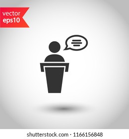 Speaker vector icon. Podium speech sign. Conference presentation speech icon. Tribune orator speech sign. Audience spokesman symbol. EPS 10 flat symbol.