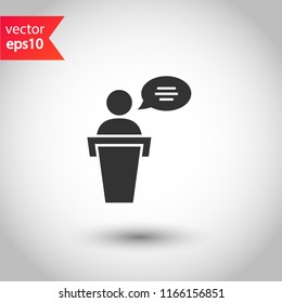 Speaker vector icon. Podium speech sign. Conference presentation speech icon. Tribune orator speech sign. Audience spokesman symbol. EPS 10 flat symbol.