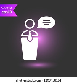 Speaker vector icon. Podium speech sign. Conference presentation speech icon. Tribune orator speech sign. Audience spokesman symbol. EPS 10 flat symbol.