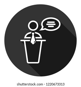 Speaker vector icon. Podium speech sign. Conference presentation speech icon. Tribune orator speech sign. Audience spokesman symbol. EPS 10 flat symbol. Round icon with shadow