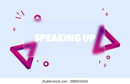 Speaking up. Speech bubble banner with Speaking up text. Glassmorphism style. For business, marketing and advertising. Vector on isolated background. EPS 10.