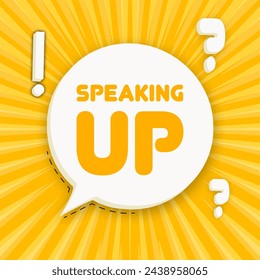 Speaking up. Speech bubble with Speaking up. Business concept. 3d illustration. Pop art style. Vector line icon for Business and Advertising