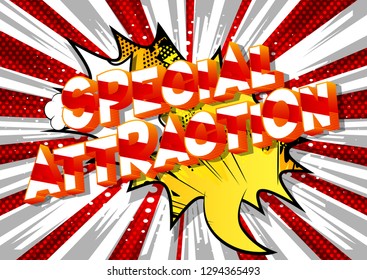 Special Attraction - Vector illustrated comic book style phrase on abstract background.