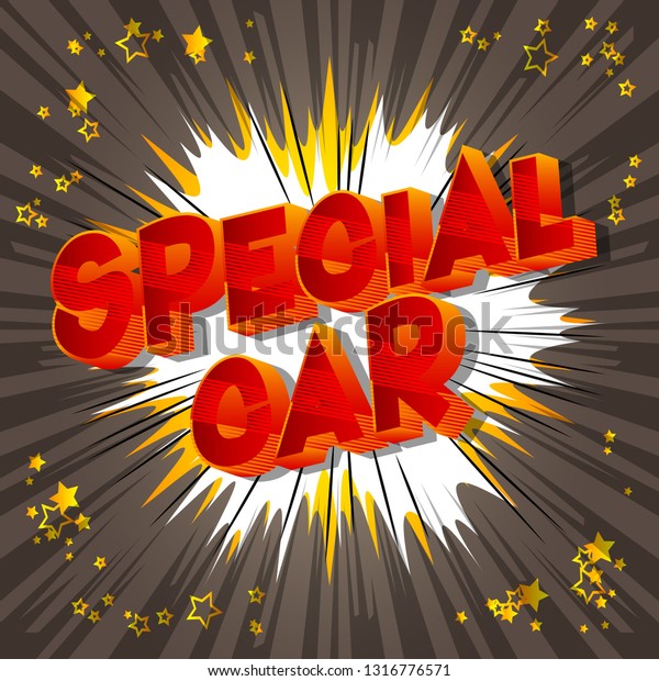 Special Car - Vector illustrated comic book\
style phrase on abstract\
background.
