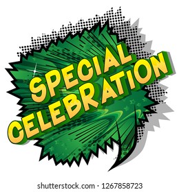 Special Celebration - Vector illustrated comic book style phrase on abstract background.