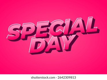 Special day. Eye catching design with strong typography effect for festive purposes. PInk colors