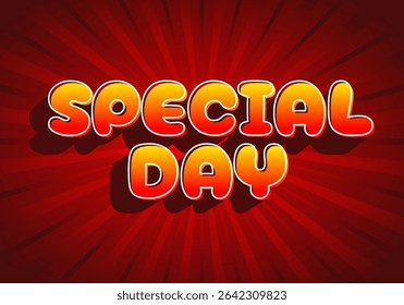 Special day. Eye catching design with strong typography effect for festive purposes