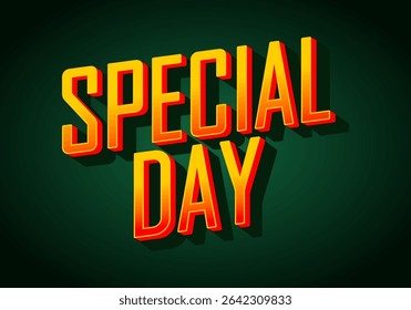 Special day. Eye catching design with strong typography effect for festive purposes