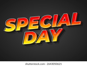 Special day. Eye catching design with strong typography effect for festive purposes