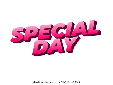 Special day. Eye catching design with strong typography effect for festive purposes