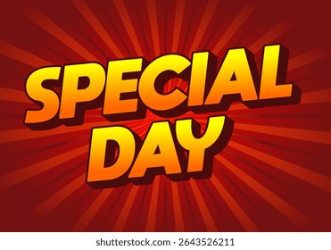 Special day. Eye catching design with strong typography effect for festive purposes