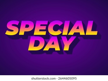 Special day. Eye catching design with strong typography effect for festive purposes