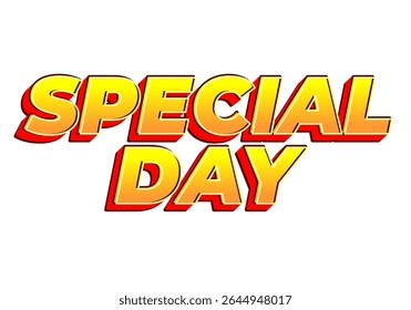 Special day. Eye catching design with strong typography effect for festive purposes