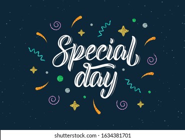 Special day. Trendy hand lettering quote with glitter decorative elements in white ink. Vector illustration