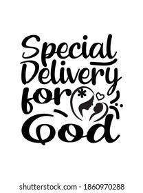 special delivery for god. Hand drawn typography poster design. Premium Vector.