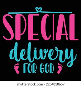 special delivery for god t-shirt print template, typography design for shirt, mug, iron, glass, sticker, hoodie, pillow, phone case, etc, perfect design of mothers day fathers day valentine day