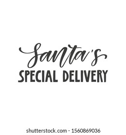 Santa’s special delivery - hand drawn quote. Christmas greeting card phrase isolated on white bacground. Vector overlay template. Holiday poster