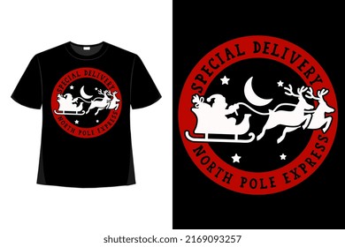 Special Delivery North Pole Christmas Xmas Tshirt Design. Happy Christmas Day T-shirt Design Good for Clothes, Greeting Card, Poster, and Mug Design.