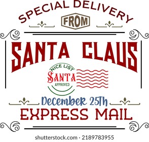 Special delivery from  Santa Claus express mail December 25th. Vintage Christmas sign. Hand lettering typography invitation card. Winter entertainment advertising sign isolated on white background.