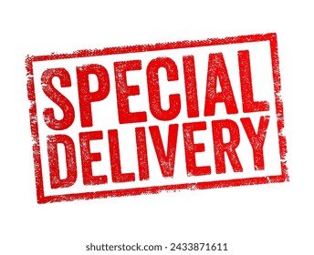 Special Delivery - shipping or courier service that provides expedited or customized delivery options for parcels, packages or mail, text concept stamp