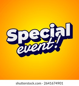 Special event. Energetic and stylish text layout for festive announcements