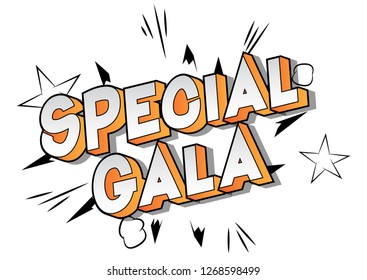 Special Gala - Vector illustrated comic book style phrase on abstract background.