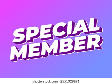 Special member. Text effect design in modern colors with 3D effect look