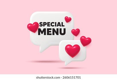 Special menu chat speech bubble. Social media concept. Special menu tag. Kitchen food offer. Restaurant menu. 3d hearts chat bubble. Vector
