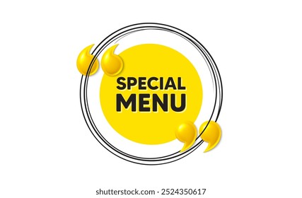 Marca de menu especial. Banner de quadro redonda desenhado à mão. Oferta de comida de cozinha. Menu Restaurante. Mensagem de menu especial. Banner amarelo de citação 3d. Balão de texto. Vetor