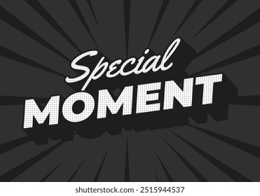 Special moment. Text effect design in 3D look with modern colors