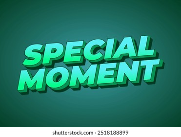 Special moment. Text effect design in 3D look with modern colors