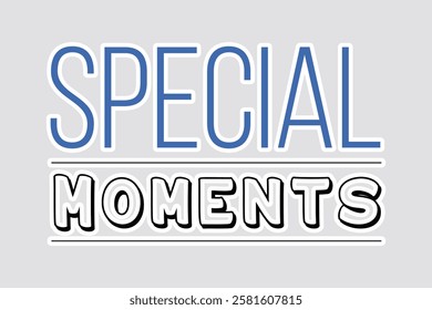 Special Moments Typography Sticker - Bold Typography Design. Fun "Special Moments" sticker with bold, playful typography. Perfect for celebrations, scrapbooking, and digital decor