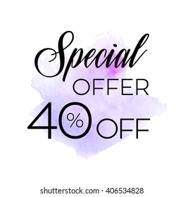 Special offer 40% off sign over original grunge art brush paint texture background watercolor stroke vector illustration. Perfect watercolor design for shop banners or cards.