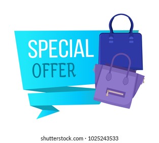 Special offer accessories, poster with title and ribbon, set of bags for women, banner and headline, vector illustration isolated on white background