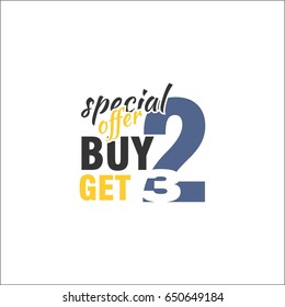 Special offer. Buy two, get three