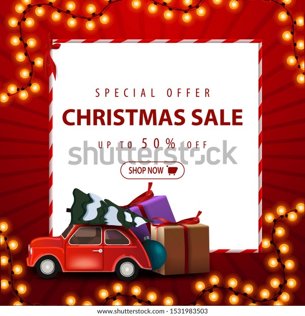Special offer, Christmas sale, up to 50%\
off. Red square discount banner with Christmas garland, white paper\
sheet and car carrying Christmas\
tree