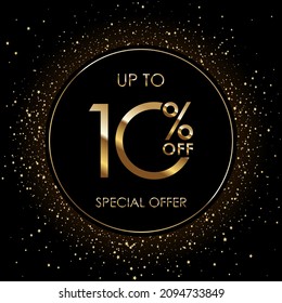 Special offer discount up to 10 percent, Banner template design with gold color text isolated on black background, special offer sales promotion. vector template illustration