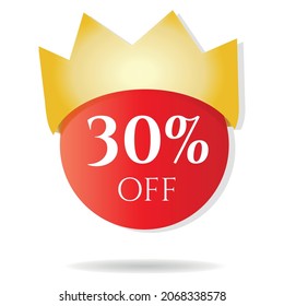 Special offer, discount, sale 30% off in the crown. The king of discounts. Advertising materials for the store, price reduction.