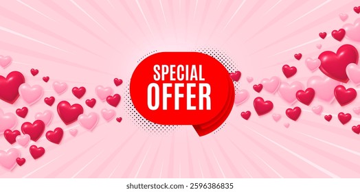 Special offer love banner with 3d hearts. Sunburst flare background. Special offer banner. Discount sticker shape. Sale coupon bubble icon. Valentines day greeting card. Vector