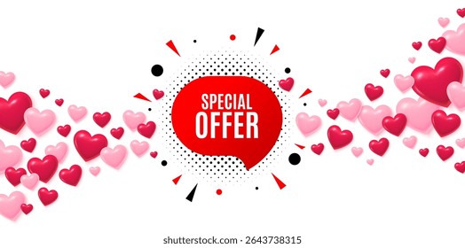 Special offer love banner with 3d hearts. Flying hearts background. Special offer sticker. Discount banner shape. Sale coupon bubble icon. Valentines day greeting card. Vector
