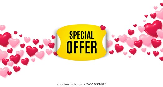 Special offer love banner with 3d hearts. Flying hearts background. Special offer sticker. Discount paper banner. Sale coupon tag icon. Valentines day greeting card. Vector