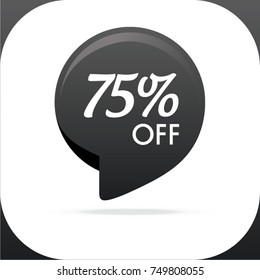 Special offer sale circle black tag isolated vector illustration. Discount offer price label, symbol for advertising campaign in retail, sale promo marketing, 75% off discount sticker