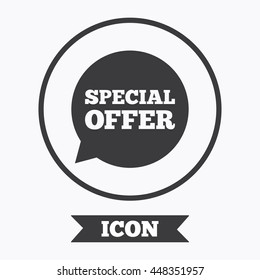 Special offer sign icon. Sale symbol in speech bubble. Graphic design element. Flat symbol in circle button. Vector