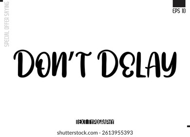 Special Offer Typography Text Script Lettering Design Don’t Delay 