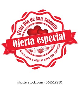 Special offer for Valentine's day. Discounts and offers for valentines day. Spanish:  Oferta especial,  Feliz día de San Valentin, Descuentos y ofertas para San Valentin. business retail stamp / label