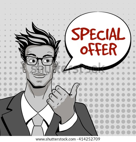 Special offer. Young handsome man in glasses looking and pointing at speech bubble. Vector illustration in retro comic style. Vector pop art background.