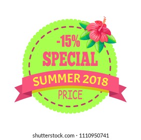 Special price summer 2018 promo emblem with red hibiscus. Summertime cost reduction logo. Season sale logotype tropical flower vector illustration.