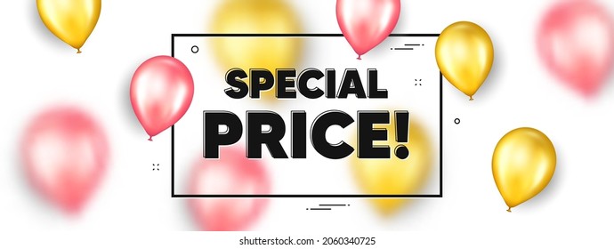 Special price text. Balloons frame promotion ad banner. Sale sign. Advertising Discounts symbol. Special price text frame message. Party balloons banner. Vector
