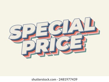 Special price. Text effect design in 3D style with good and eye catching colors