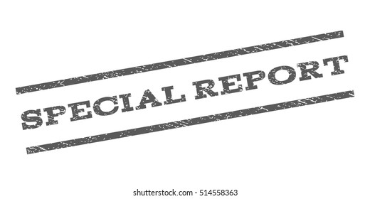 Special Report watermark stamp. Text caption between parallel lines with grunge design style. Rubber seal stamp with unclean texture. Vector grey color ink imprint on a white background.